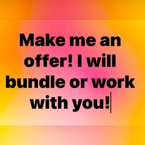 Make offers and I will work with you